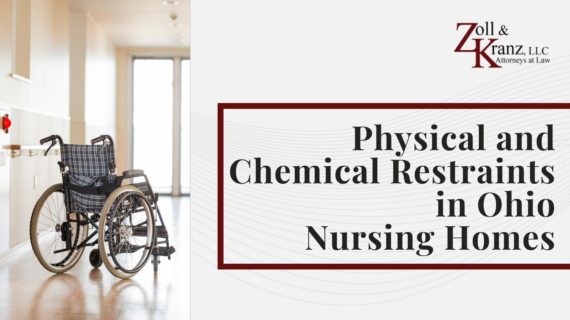 Physical and Chemical Restraints in Ohio Nursing Homes; Common Nursing Home Resident Rights Violations; Basic Rights of an Ohio Nursing Home Resident; Nursing Home Resident Rights Under Federal and State Law