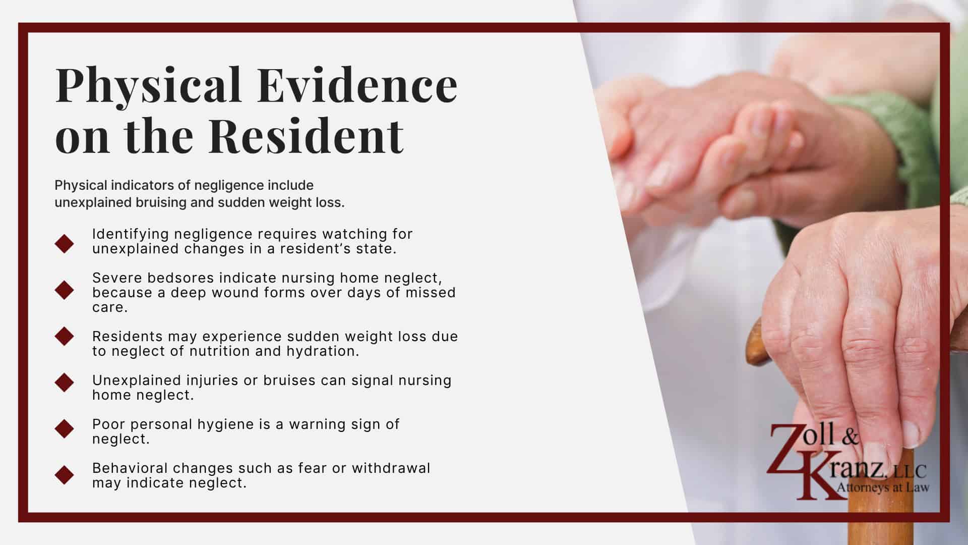 Physical Evidence on the Resident; Evidence in a Nursing Home Negligence Claim; Types of Nursing Home Negligence; Potentially Liable Parties in a Nursing Home Negligence Case; Elements Required to Establish Liability in Nursing Home Negligence Cases; Legal Duty a Nursing Home Owes Its Residents
