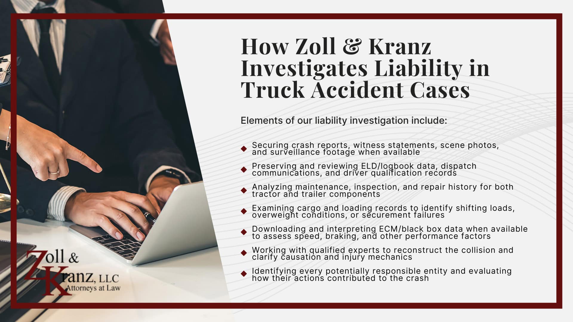 How Zoll & Kranz Investigates Liability in Truck Accident Cases; Laws Governing Personal Injury Claims and Trucking Accidents in Ohio; The Legal Process for a Truck Accident Case in Ohio; Truck Accident Injuries and Long-Term Consequences; Common Causes of Truck Accidents in Toledo, Ohio; What to Do After a Truck Accident in Toledo; Gathering Evidence for a Truck Accident Case; Damages in Truck Accident Cases