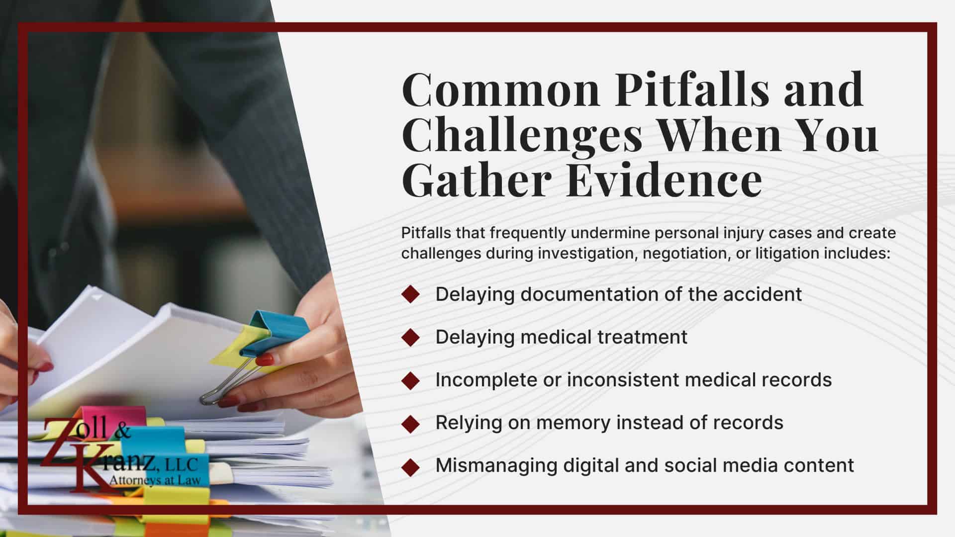 Common Pitfalls and Challenges When You Gather Evidence; Digital Evidence; Insurance and Liability Documentation; Employment and Wage Records; Expert Testimony; Medical Records and Documentation; Physical Evidence; Types of Personal Injury Evidence; The Purpose of Evidence in Personal Injury Cases