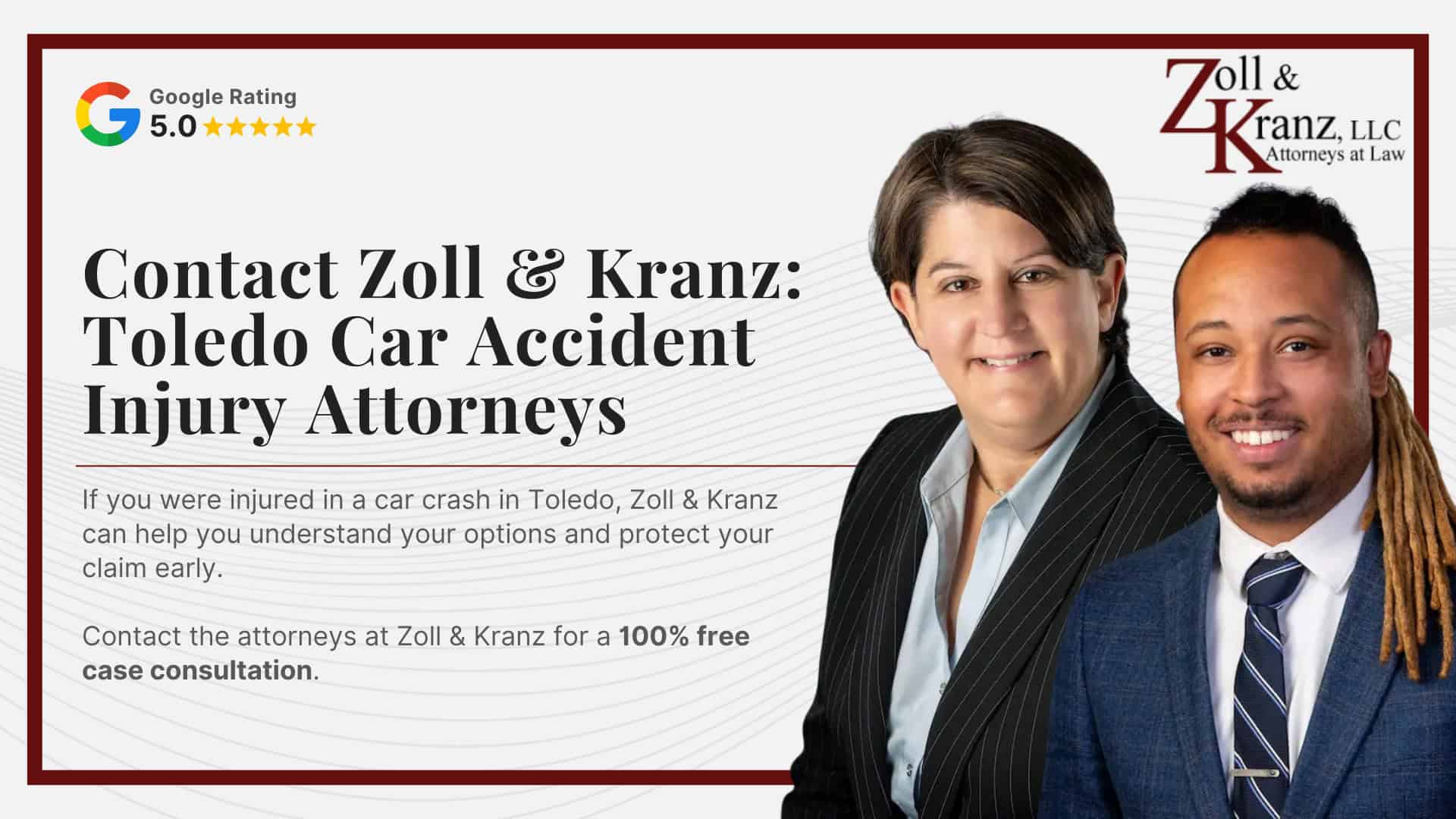 Contact Zoll & Kranz_ Toledo Car Accident Injury Attorneys; Damages Available in a Toledo Car Accident Injury Case; Common Evidence in Car Accident Injury Claims; Ohio’s Statute of Limitations for Car Accident Injury Cases; Filing a Car Accident Injury Lawsuit in Ohio; Calculating the Full Extent of Your Damages; Investigating Liability and Identifying At-Fault Parties; How Our Toledo Car Accident Injury Attorneys Build Strong Cases; How Insurance Companies Handle Car Accident Injury Claims; What To Do After Sustaining an Injury in a Car Accident; What To Do After Sustaining an Injury in a Car Accident; Understanding Car Accident Injury Claims in Toledo, Ohio