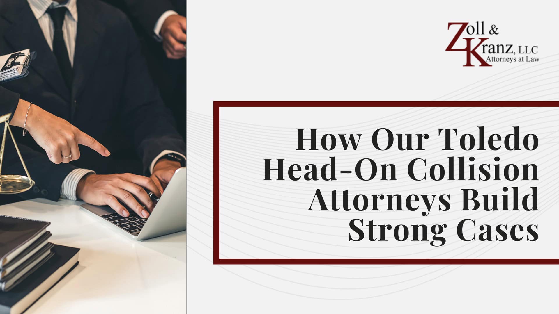 How Our Toledo Head-On Collision Attorneys Build Strong Cases