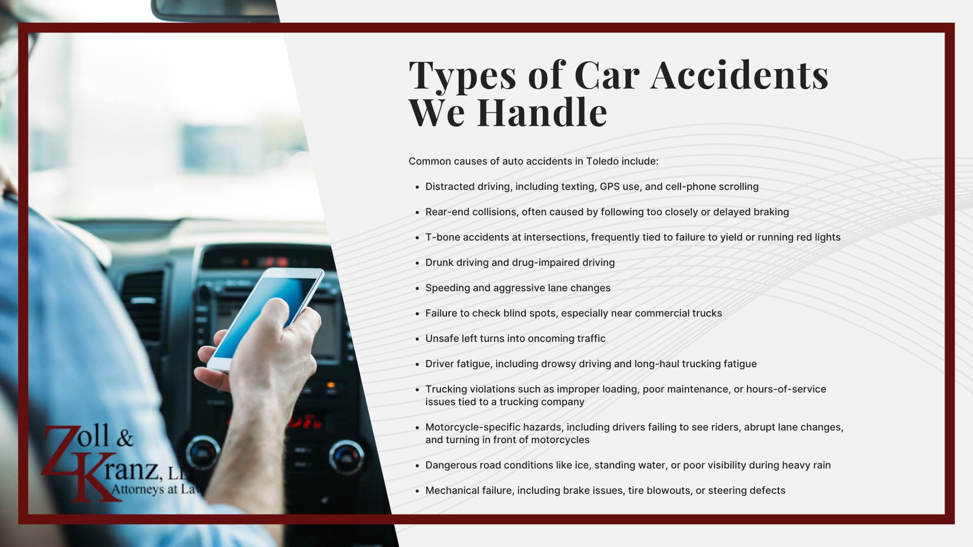 Types of Car Accidents We Handle; Common Causes of Auto Accidents in Toledo; What to Do After a Car Accident in Toledo (Step-by-Step); Why Hire a Toledo Auto Accident Lawyer at Zoll & Kranz?