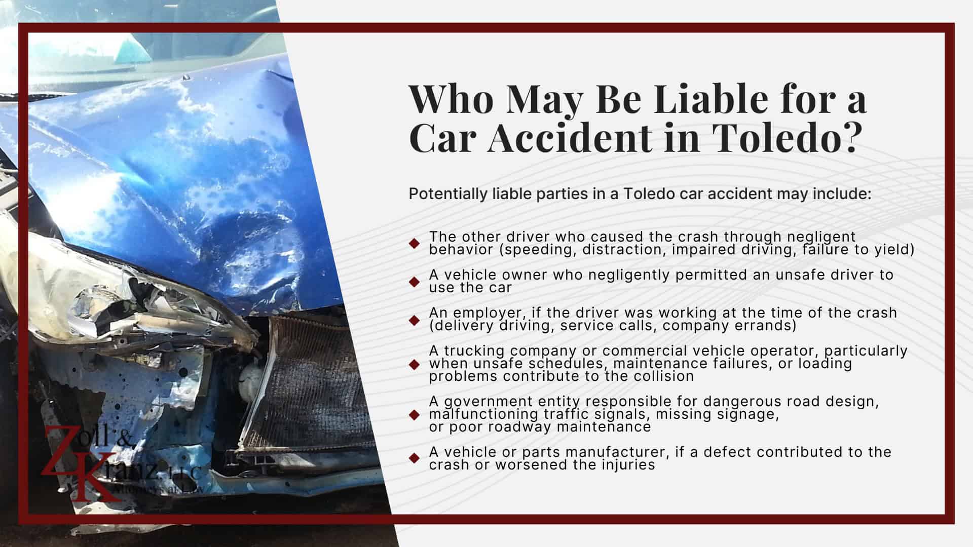Who May Be Liable for a Car Accident in Toledo; Injuries Common in Toledo Auto Accidents; Types of Car Accidents We Handle; Common Causes of Auto Accidents in Toledo; What to Do After a Car Accident in Toledo (Step-by-Step); Why Hire a Toledo Auto Accident Lawyer at Zoll & Kranz?